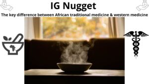 Read more about the article <strong>The key difference between African traditional medicine and Western Medicine</strong>