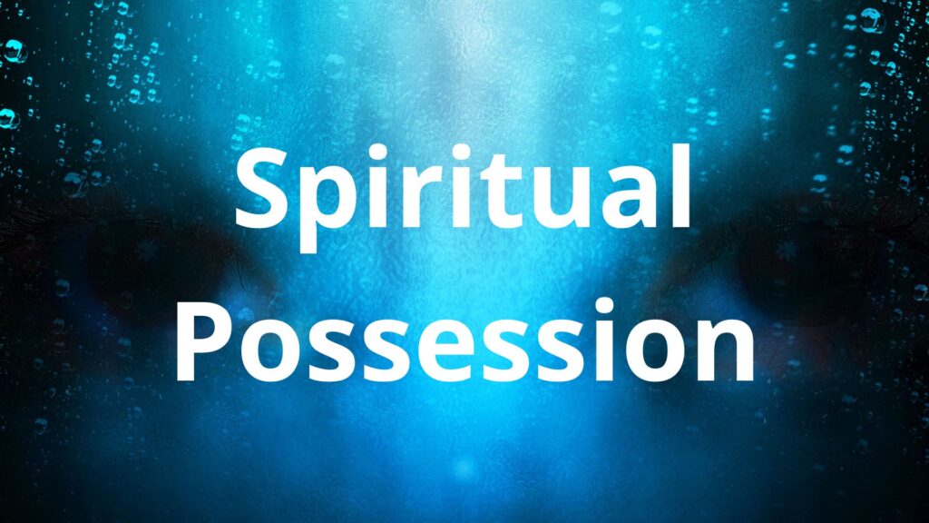 Spiritual Possession