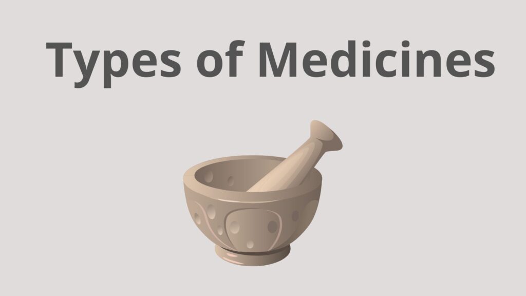 Types of medicines