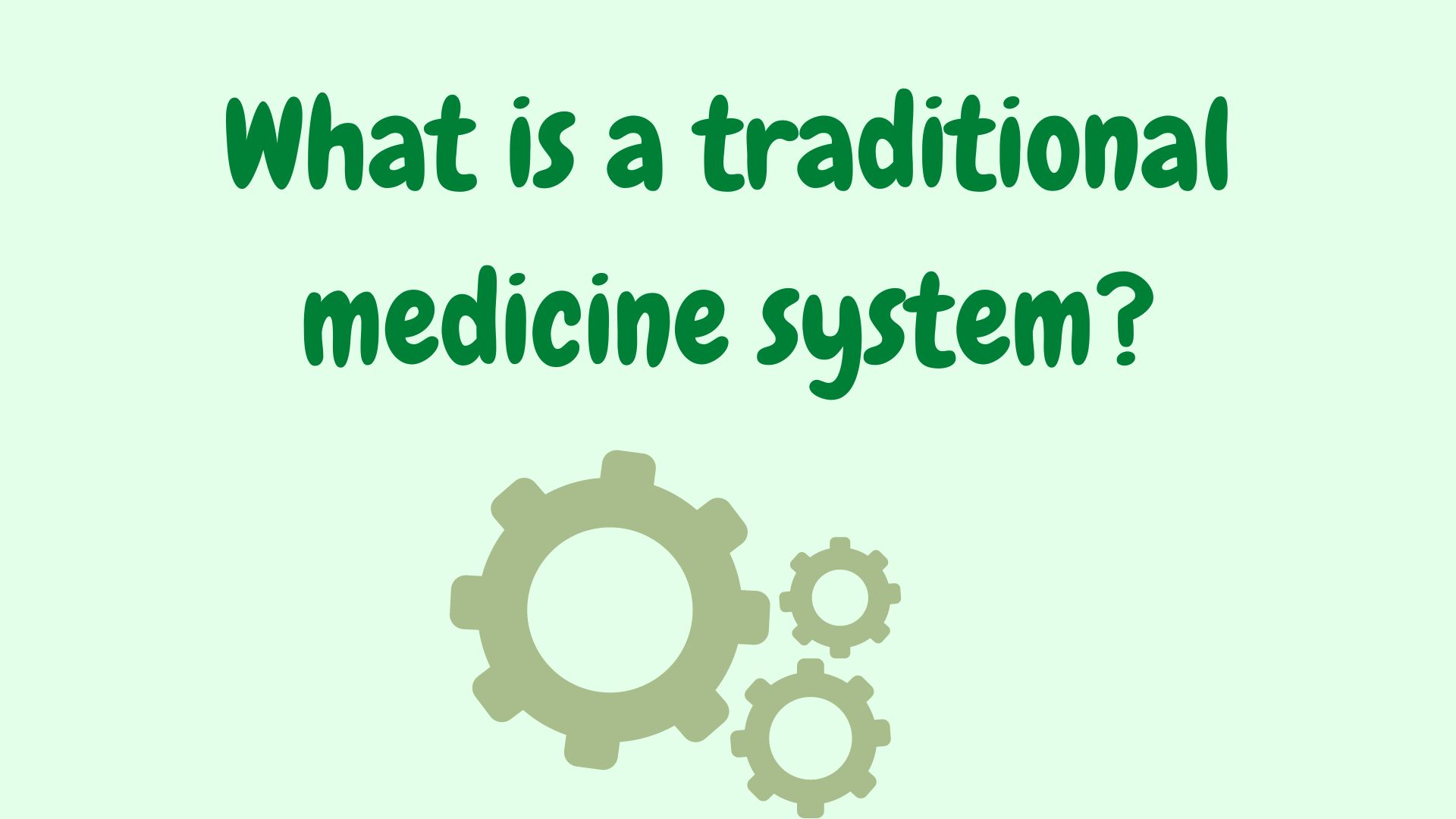 What is a Traditional Medicine System?