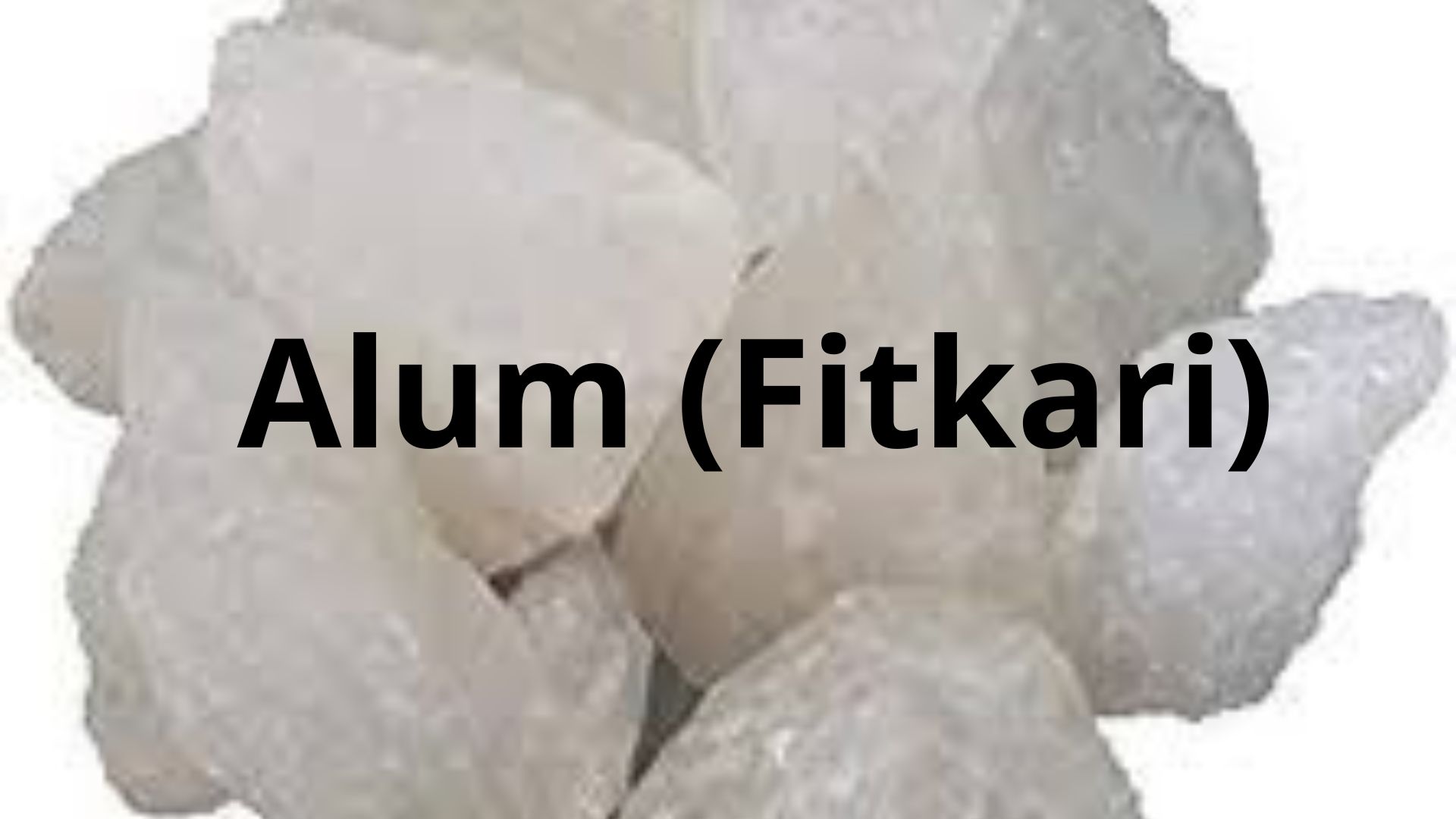 You are currently viewing Alum (Fitkari)
